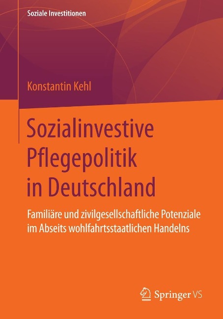 Sozialinvestive Pflegepolitik in Deutschland - Konstantin Kehl