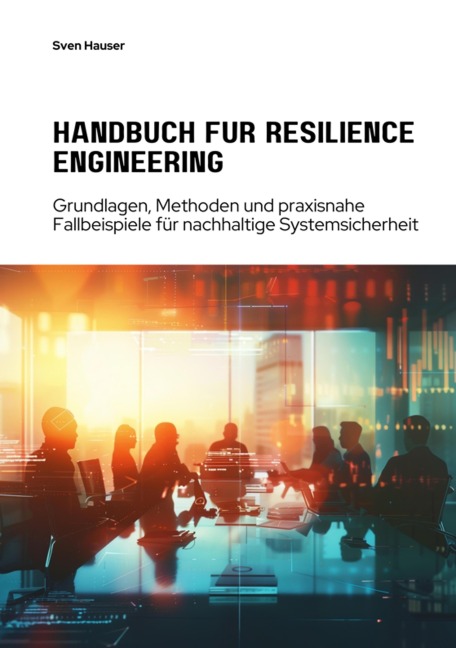 Handbuch für Resilience Engineering - Sven Hauser