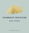Cover-Bild zum Titel 'Grammatik der Bühne' von 'Karl Kneidl'