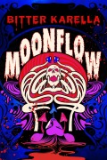Cover-Bild zum Titel 'Moonflow' von 'Bitter Karella'