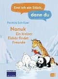 Cover-Bild zum Titel 'Erst ich ein Stück, dann du! - Nanuk - Ein kleiner Eisbär findet Freunde' von 'Patricia Schröder'