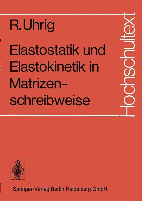 Elastostatik und Elastokinetik in Matrizenschreibweise - R. Uhrig