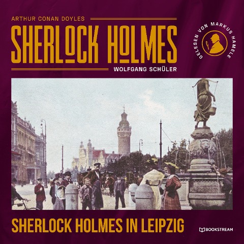 Sherlock Holmes in Leipzig - Arthur Conan Doyle, Wolfgang Schüler