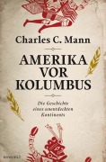 Cover-Bild zum Titel 'Amerika vor Kolumbus' von 'Charles C. Mann'