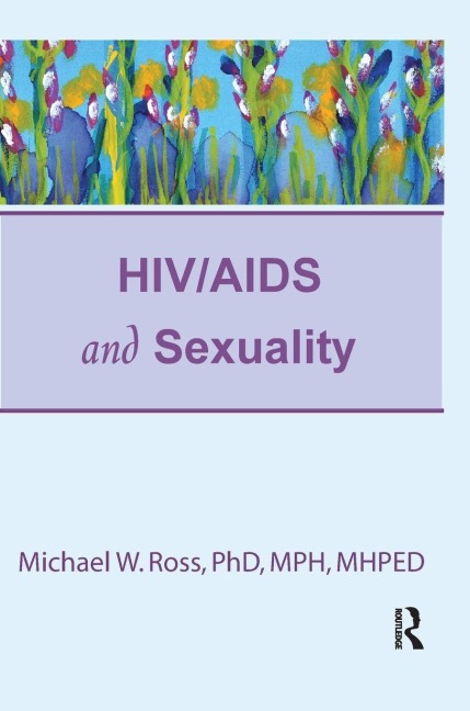 HIV/AIDS and Sexuality - Michael W Ross