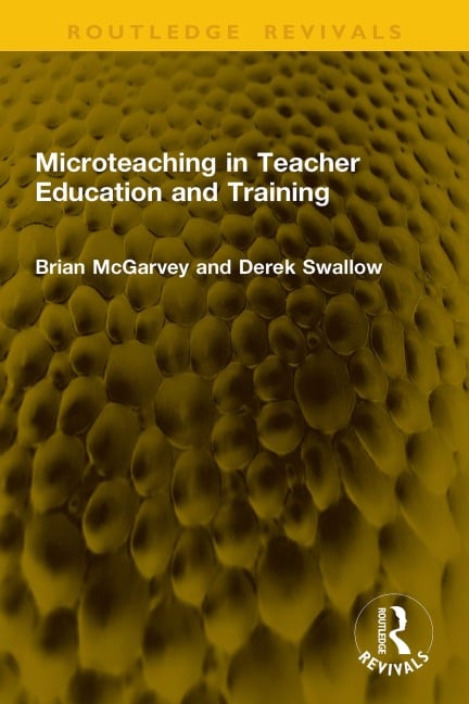 Microteaching in Teacher Education and Training - Brian McGarvey, Derek Swallow