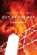 Out of the Box - The Story of Leroy Smith - Leroy Smith