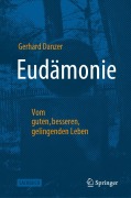 Cover-Bild zum Titel 'Eudämonie - Vom guten, besseren, gelingenden Leben' von 'Gerhard Danzer'