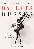 Cover-Bild zum Titel 'Behind the Scenes at the Ballets Russes' von 'Michael Meylac'