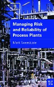 Cover-Bild zum Titel 'Managing Risk and Reliability of Process Plants' von 'Mark Tweeddale'
