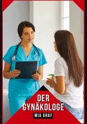 Cover-Bild zum Titel 'Der Gynäkologe' von 'Mia Graf'