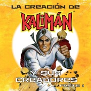 Cover-Bild zum Titel 'La creación de Kalimán y sus creadores, parte 1' von 'Edgar David Aguilera, José Luis Guzmán, Olivia Luna'