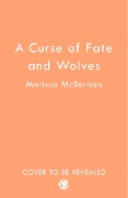 Cover-Bild zum Titel 'A Curse of Fate and Wolves' von 'Melissa McTernan'