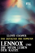 Cover-Bild zum Titel 'Lennox und die neun Leben der Katze: Das Zeitalter des Kometen #51' von 'Lloyd Cooper'
