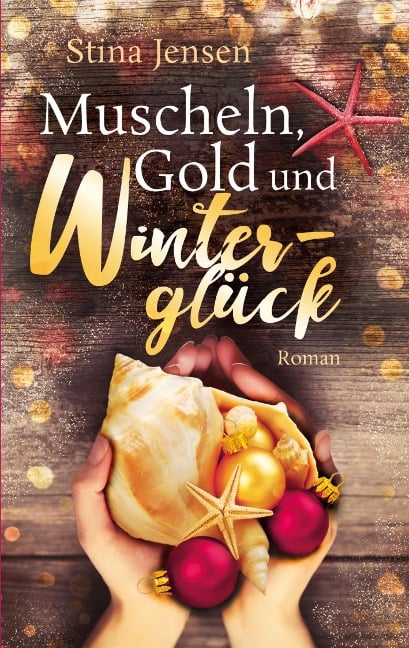 Muscheln, Gold und Winterglück - Stina Jensen