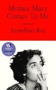 Cover-Bild zum Titel 'Mother Mary Comes To Me' von 'Arundhati Roy'