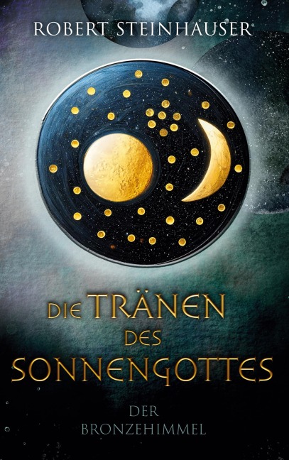 Die Tränen des Sonnengottes 1 - Robert Steinhauser