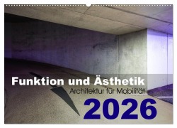 Cover-Bild zum Titel 'Funktion und Ästhetik - Architektur für Mobilität (Wandkalender 2026 DIN A2 quer), CALVENDO Monatskalender' von 'Kai-Uwe Klauß'