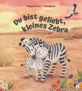 Cover-Bild zum Titel 'Du bist geliebt, kleines Zebra' von 'Mirjam Löwen'