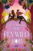 Cover-Bild zum Titel 'The Feywild Job (Dungeons & Dragons)' von 'C. L. Polk'