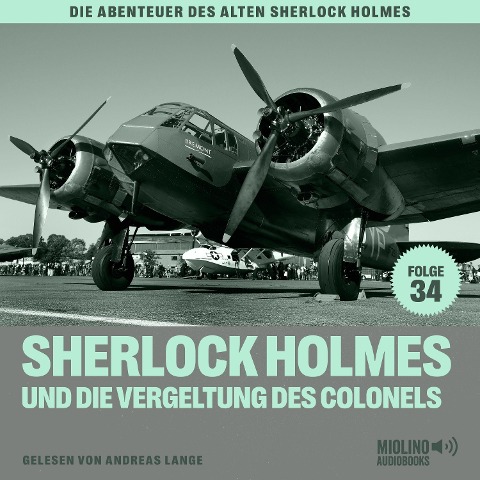 Sherlock Holmes und die Vergeltung des Colonels (Die Abenteuer des alten Sherlock Holmes, Folge 34) - Arthur Conan Doyle, Charles Fraser