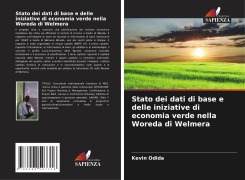 Cover-Bild zum Titel 'Stato dei dati di base e delle iniziative di economia verde nella Woreda di Welmera' von 'Kevin Odida'