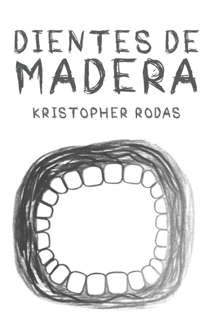 Dientes de madera - Kristopher Rodas