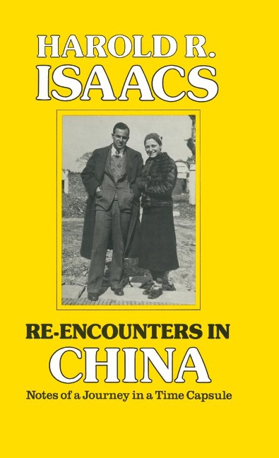 Re-encounters in China - Harold R. Isaacs