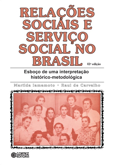 Relações sociais e serviço social no Brasil - Marilda Villela Iamamoto, Raúl de Carvalho