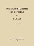 Die Dampfturbine im Betriebe - Ernst A. Kraft