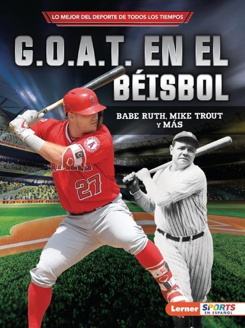 G.O.A.T. En El Béisbol (Baseball's G.O.A.T.) - Jon M Fishman