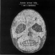 I See A Darkness - Bonnie 'Prince' Billy