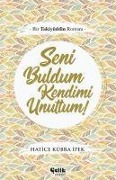 Cover-Bild zum Titel 'Seni Buldum Kendimi Unuttum' von 'Hatice Kübra ipek'