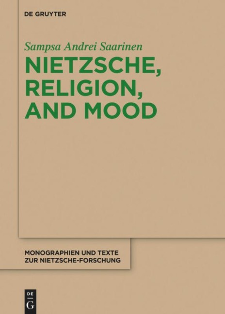 Nietzsche, Religion, and Mood - Sampsa Andrei Saarinen