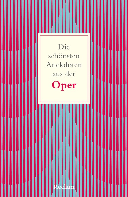 Die schönsten Anekdoten aus der Oper - Christoph Wagner-Trenkwitz