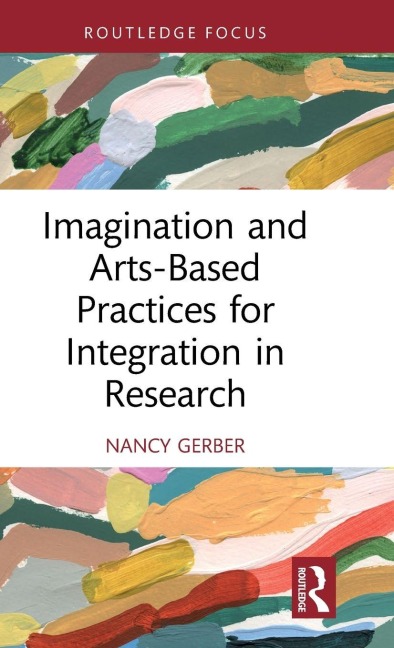 Imagination and Arts-Based Practices for Integration in Research - Nancy Gerber