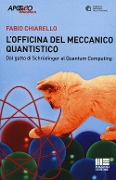 Cover-Bild zum Titel 'L' officina del meccanico quantistico. Dal gatto di Schröedinger al quantum computing' von 'Fabio Chiarello'