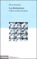 La distinzione. Critica sociale del gusto - Pierre Bourdieu