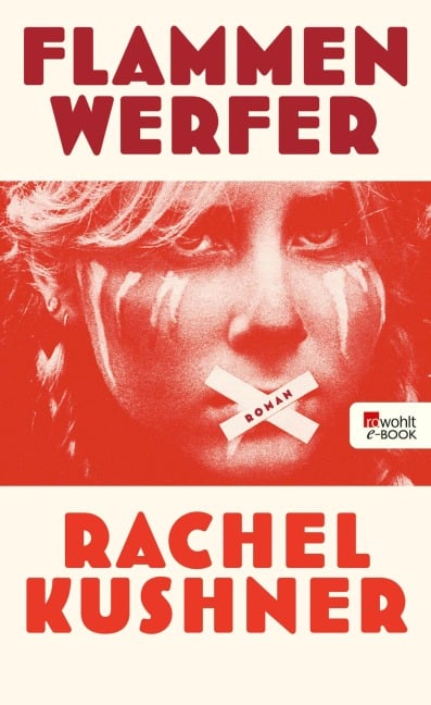Flammenwerfer - Rachel Kushner