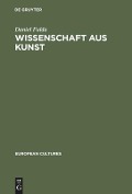 Wissenschaft aus Kunst - Daniel Fulda