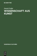 Cover-Bild zum Titel 'Wissenschaft aus Kunst' von 'Daniel Fulda'