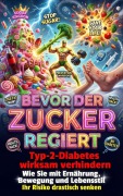 Cover-Bild zum Titel 'Bevor der Zucker regiert: Typ-2-Diabetes wirksam verhindern' von 'Paul Schulz'