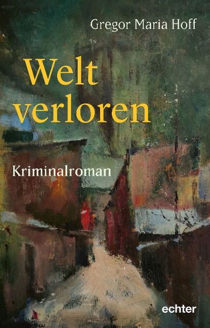 Welt verloren - Gregor Maria Hoff