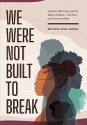 Cover-Bild zum Titel 'We Were not Built to Break' von 'Beverly-Jean Daniel'