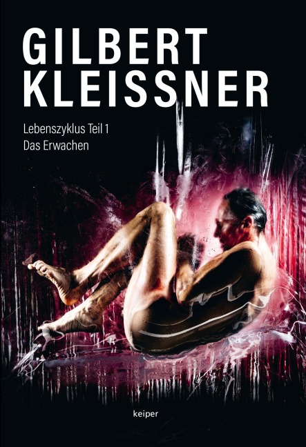 GILBERT KLEISSNER - Lebenszyklus Teil 1 - Gilbert Kleissner