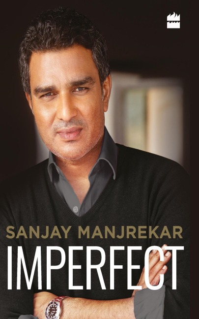 Imperfect - Sanjay Manjrekar