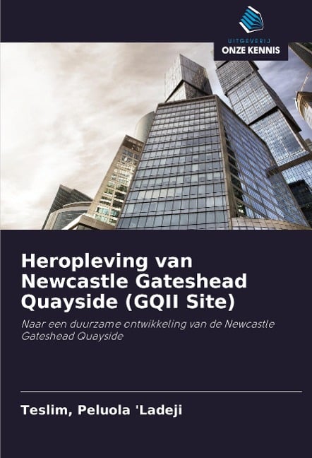 Heropleving van Newcastle Gateshead Quayside (GQII Site) - Teslim Ladeji