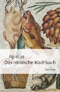 Das römische Kochbuch - Apicius