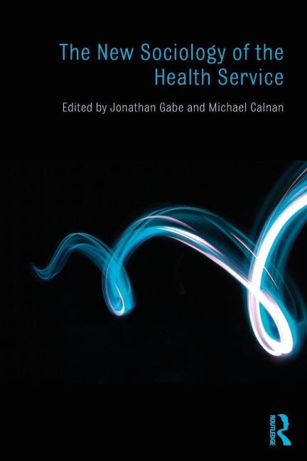 The New Sociology of the Health Service - 