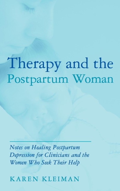 Therapy and the Postpartum Woman - Karen Kleiman